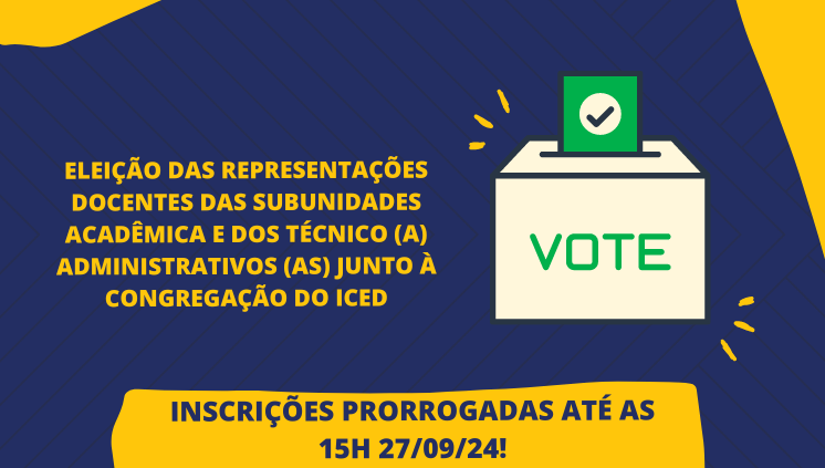 Eleição das representações docentes das subunidades acadêmica e dos técnico (a) administrativos (as) junto à Congregação do ICED - Biênio 2024-2026. Resultado da Eleição.